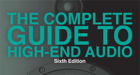 The Complete Guide to High-End Audio, Sixth Edition